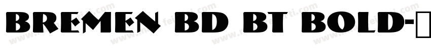 Bremen Bd BT Bold字体转换